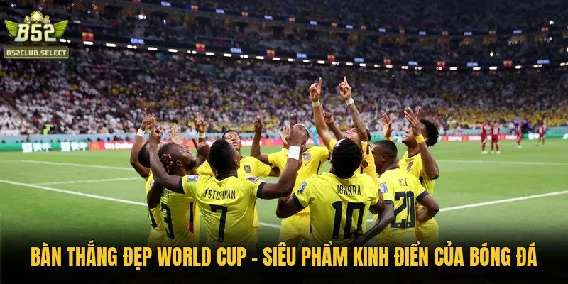 Bàn Thắng Đẹp World Cup