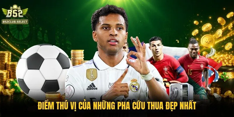 Điểm thú vị của những pha cứu thua đẹp nhất