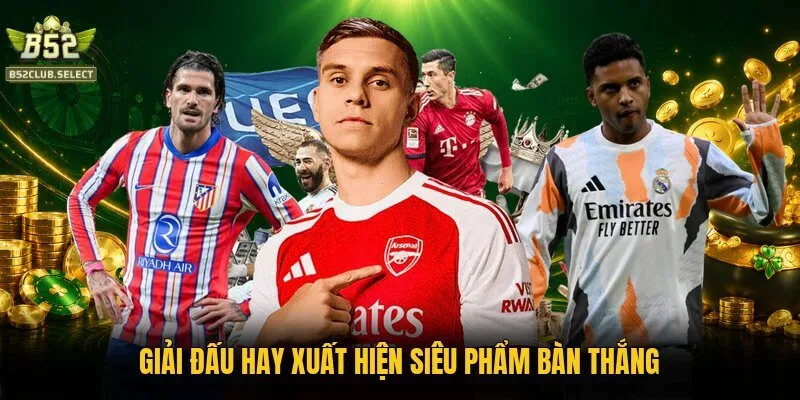 giai dau hay xuat hien sieu pham ban thang Giải đấu hay xuất hiện siêu phẩm bàn thắng