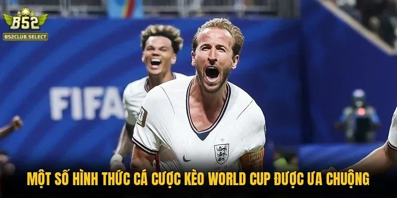 mot so hinh thuc ca cuoc keo world cup duoc ua chuong Một số hình thức cá cược kèo World Cup được ưa chuộng