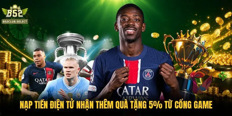 Nạp tiền điện tử nhận thêm quà tặng 5% từ cổng game