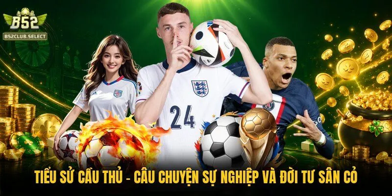 Tiểu Sử Cầu Thủ