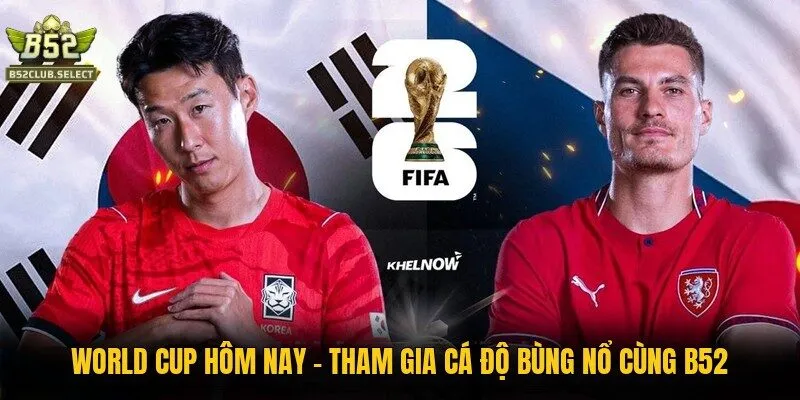 World Cup Hôm Nay